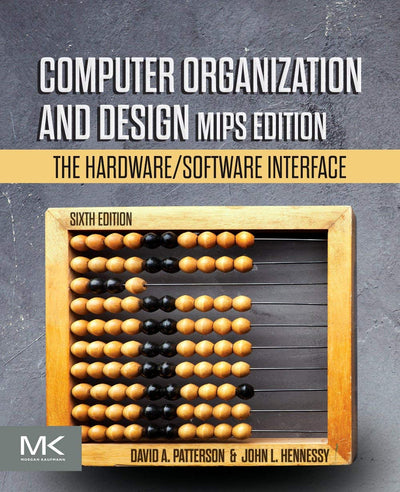 Computer Organization and Design MIPS Edition: The Hardware/