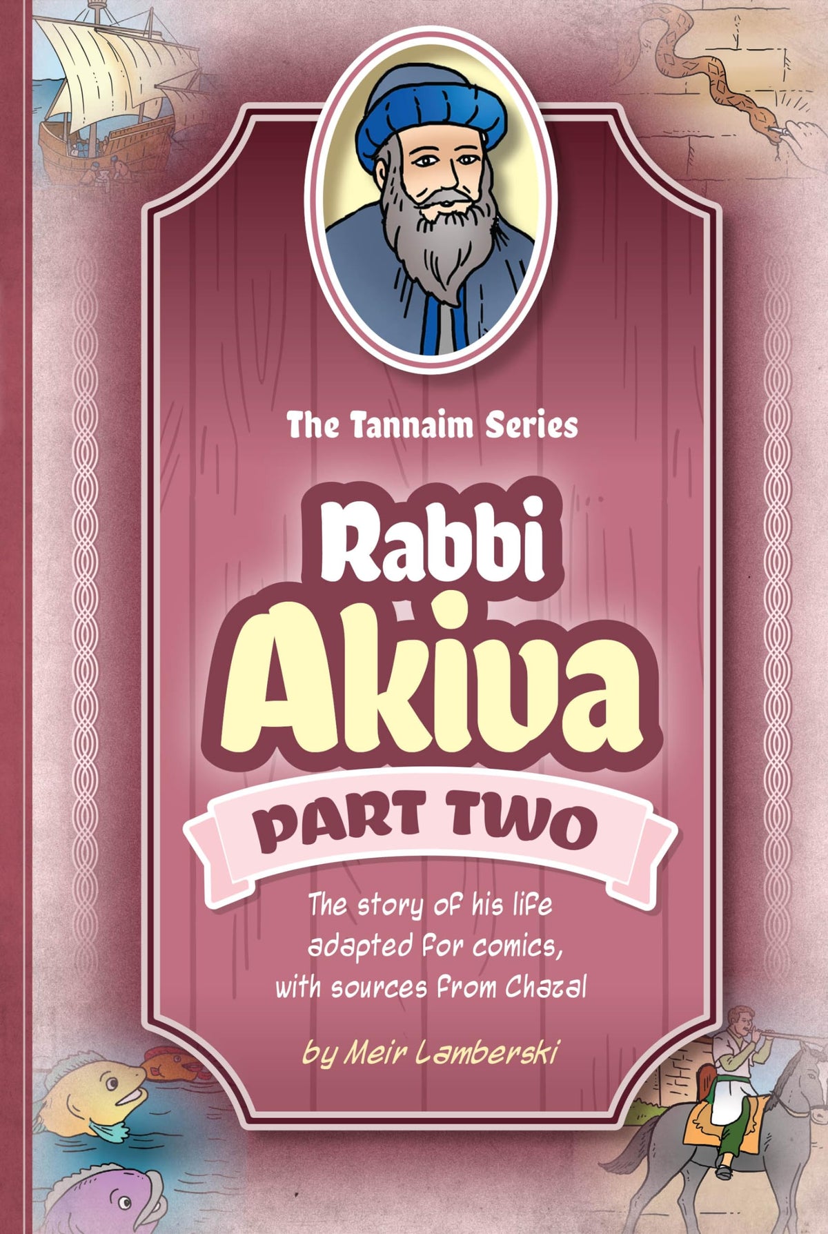 Tannaim Series: Rabbi Akiva, part 2 (The Tannaim Series)
