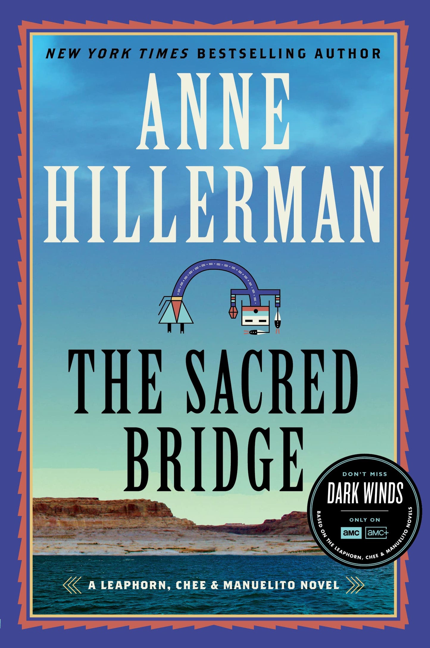 The Sacred Bridge: A Novel (A Leaphorn, Chee & Manuelito Novel, 7)