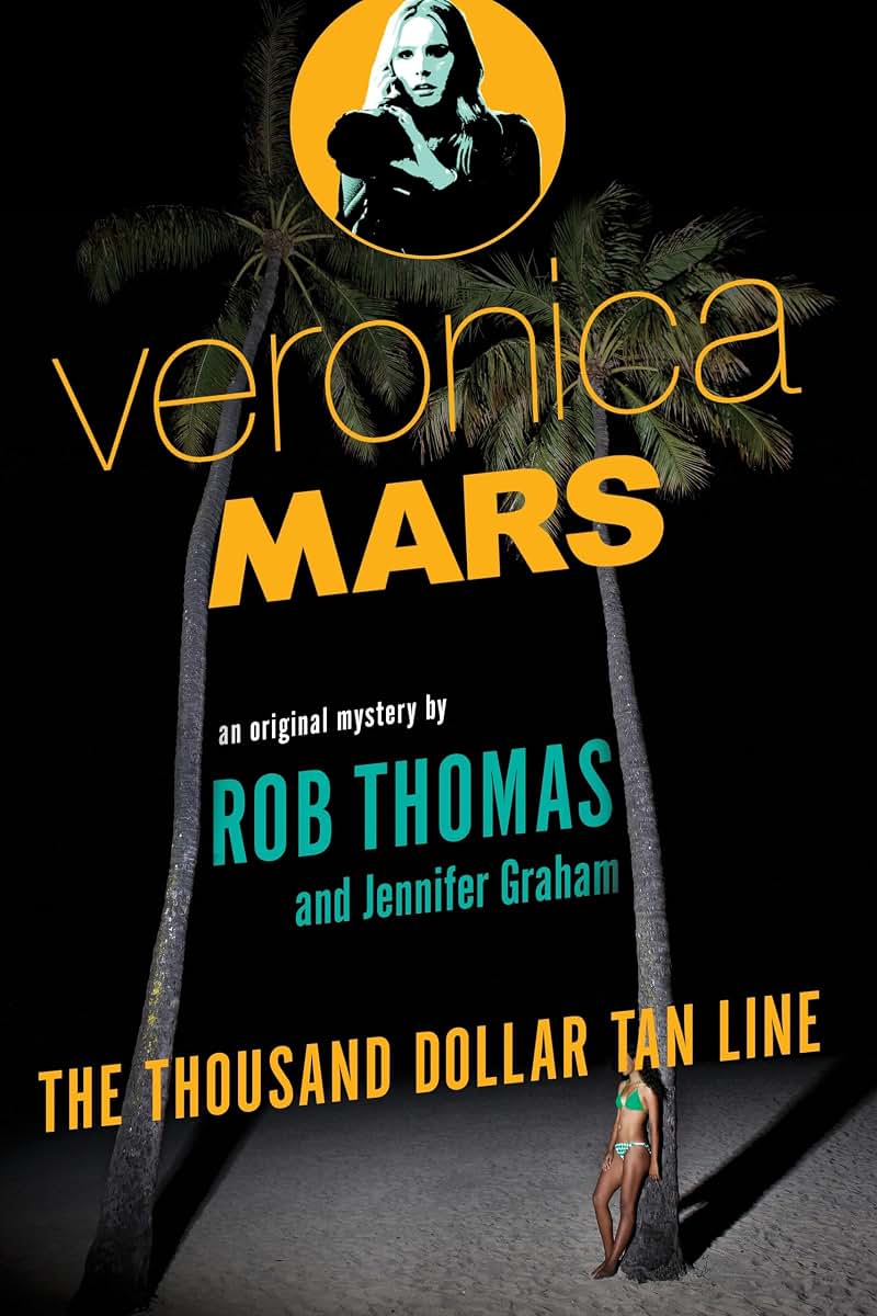 Veronica Mars: An Original Mystery by Rob Thomas