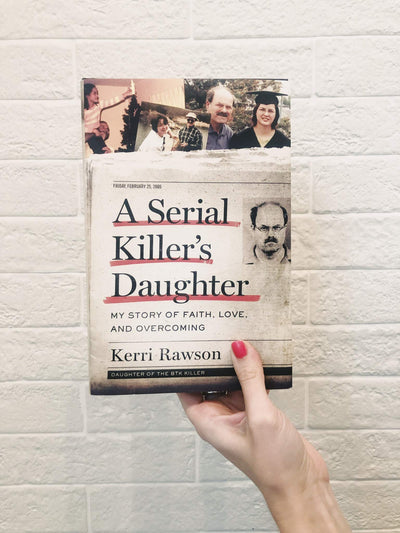 A Serial Killer's Daughter: My Story of Faith, Love, and Ove