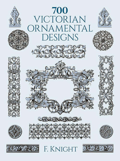 700 Victorian Ornamental Designs (Dover Pictorial Archive)