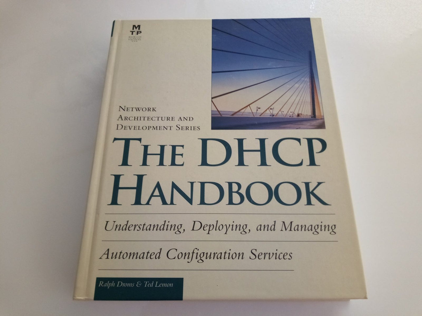 The DHCP Handbook: Understanding, Deploying, and Managing Automated Configuration Services