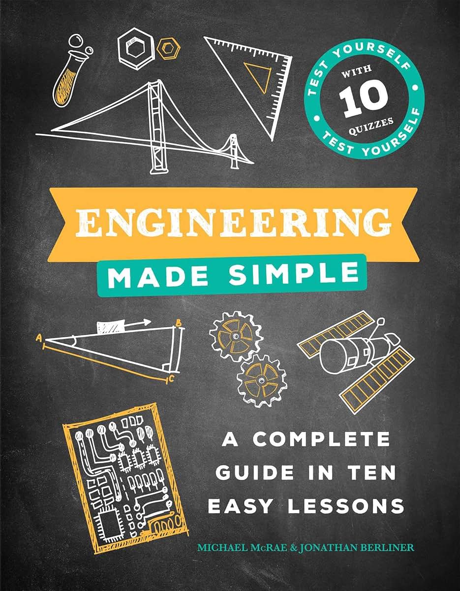 Engineering Made Simple: A Complete Guide in Ten Easy Lessons