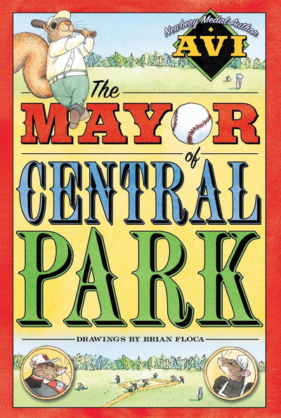 The Mayor of Central Park: A Fun Adventure Novel for Kids (Ages 8-12) About a Baseball-Playing Squirrel Who Must Save His Friends and Home from Rats