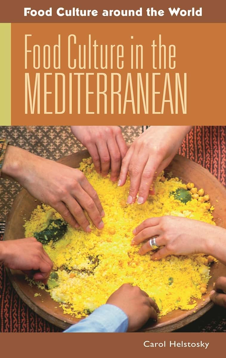 Food Culture in the Mediterranean (Food Culture around the World)