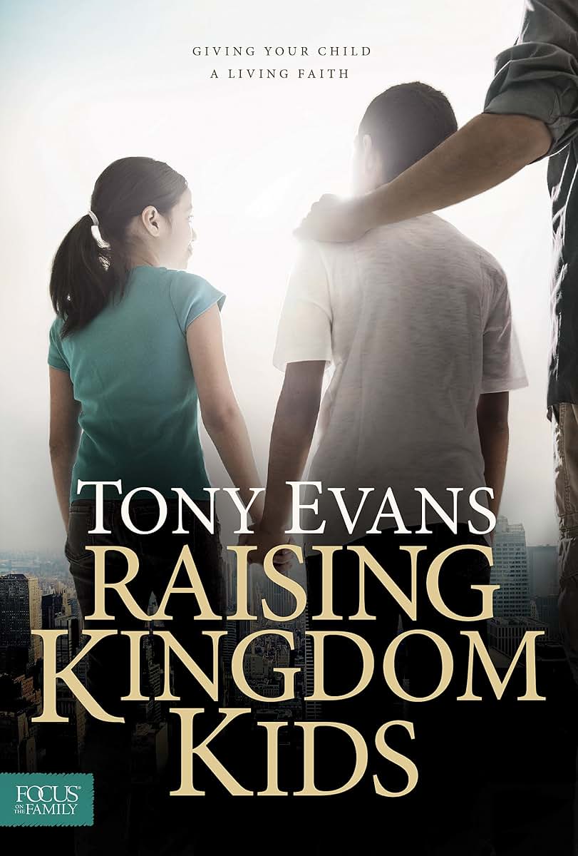Raising Kingdom Kids: Giving Your Child a Living Faith
