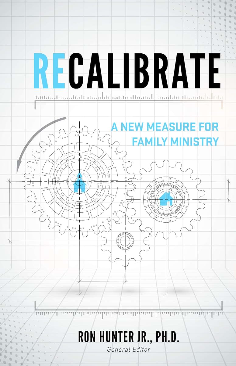 Recalibrate: A New Measure for Family Ministry