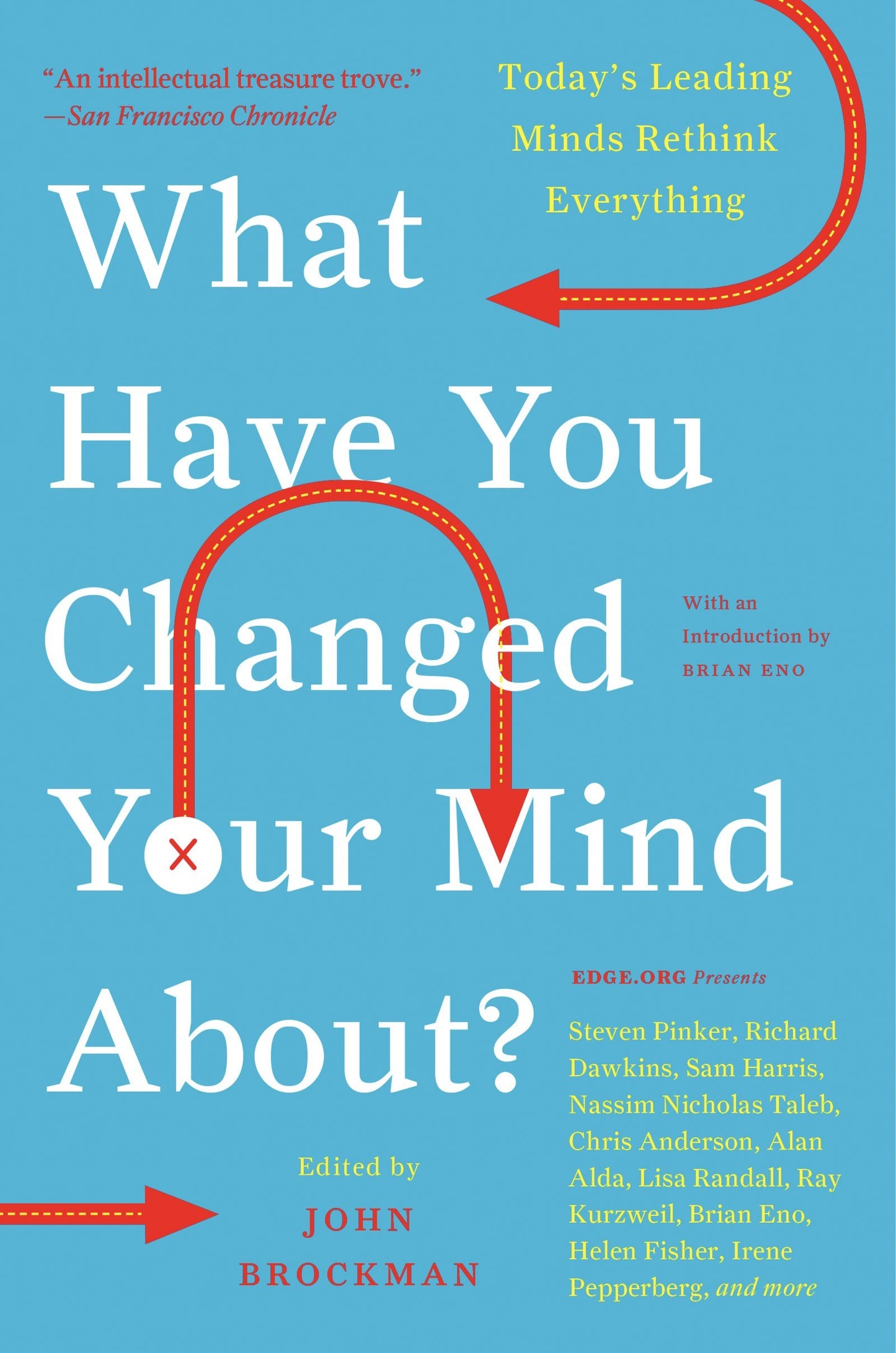 What Have You Changed Your Mind About?: Today's Leading Minds Rethink Everything (Edge Question Series)