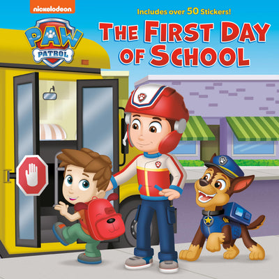 The First Day of School (PAW Patrol) by Huntley, Matt