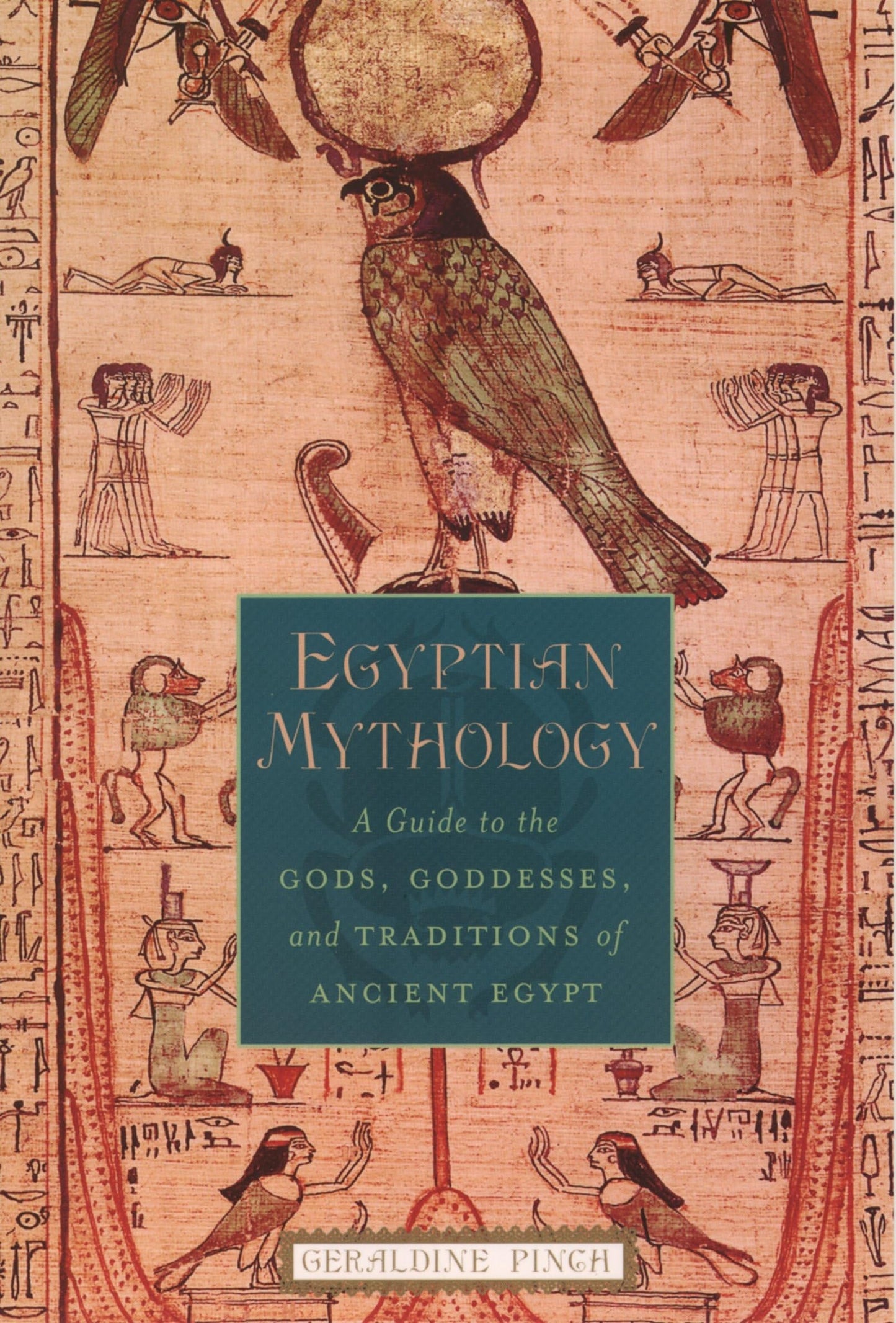Egyptian Mythology: A Guide to the Gods, Goddesses, and Trad