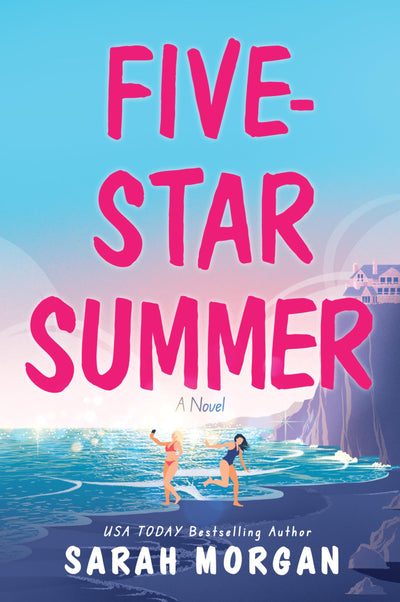 Five-Star Summer: A Feel-Good Womens Fiction Story of Friendship, Romance, and Second Chances