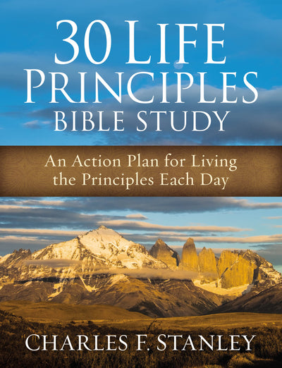 30 Life Principles Bible Study: An Action Plan for Living th