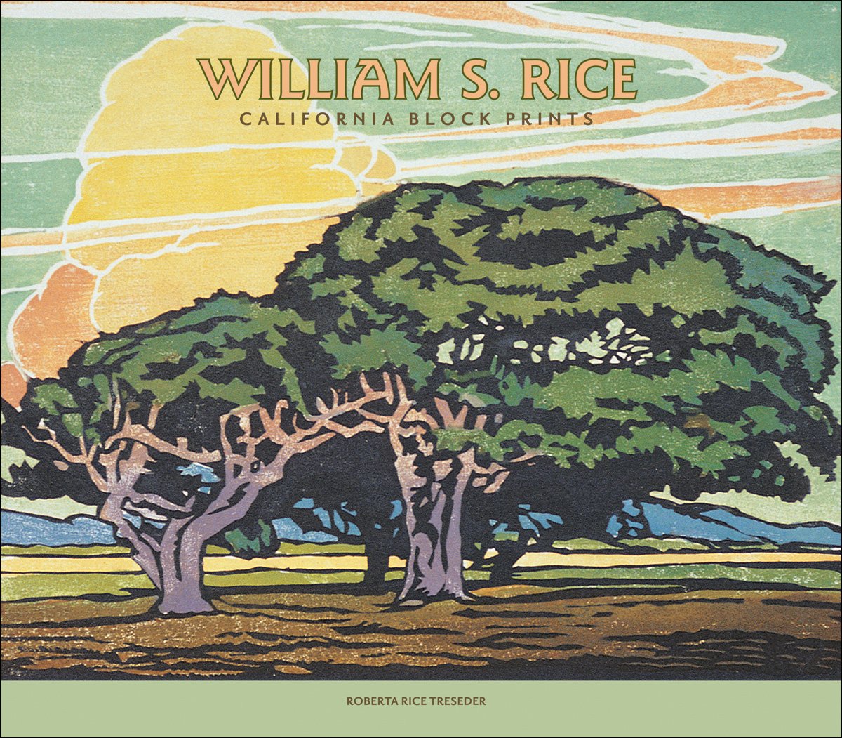 William S. Rice: California Block Prints by Treseder, Robert