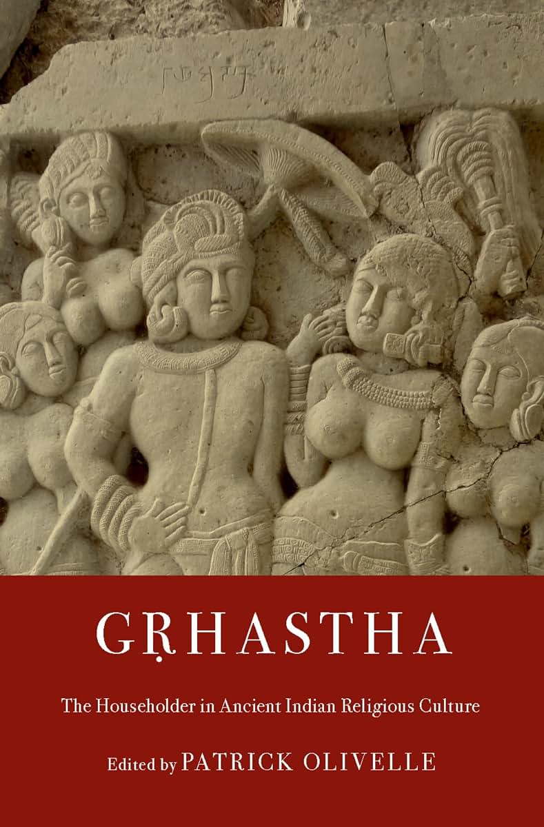 G?hastha: The Householder in Ancient Indian Religious Culture