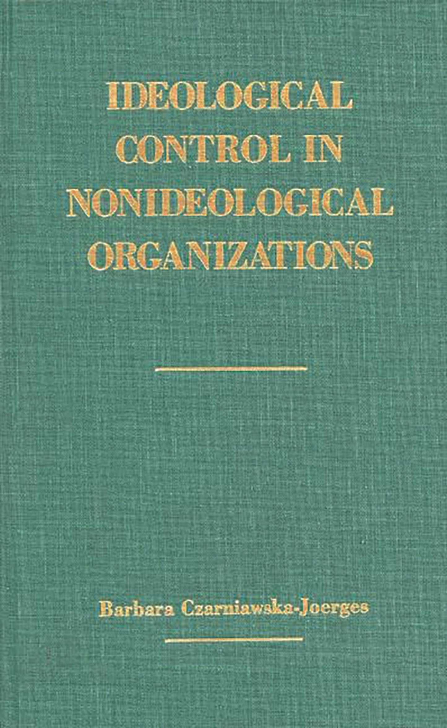 Ideological Control in Nonideological Organizations