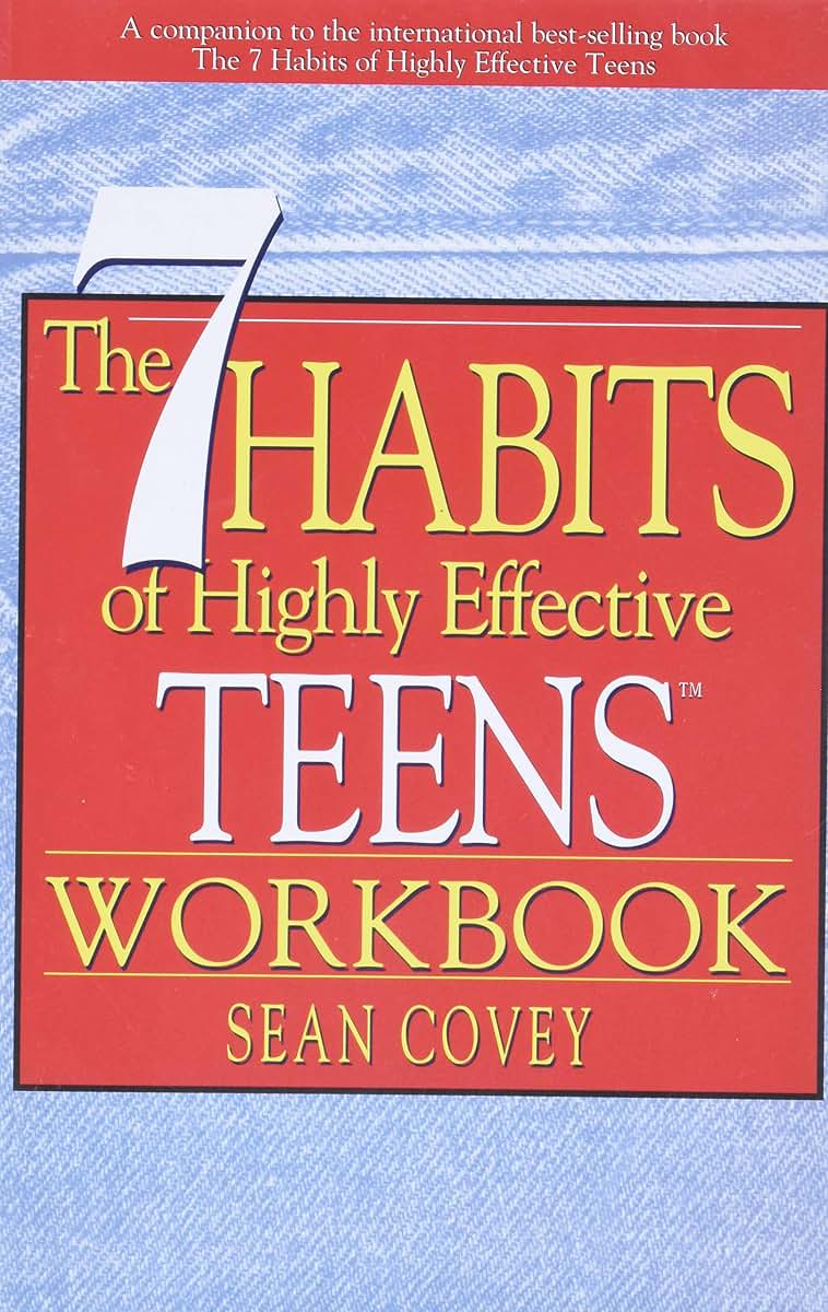 The 7 Habits of Highly Effective Teens Workbook by Sean Cove