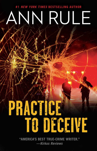 Practice to Deceive (A True Crime Bestseller)