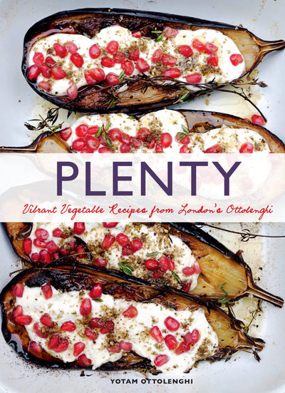 Plenty: Vibrant Vegetable Recipes from London's Ottolenghi b