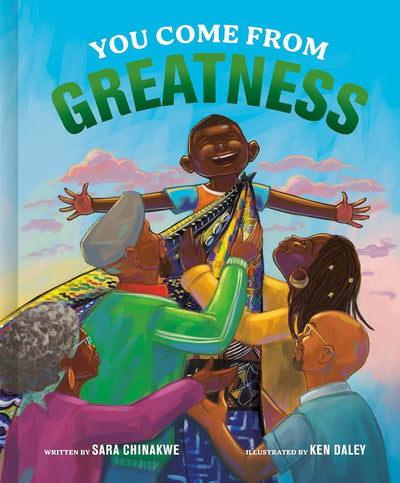 You Come from Greatness: A Celebration of Black History: A Picture Book