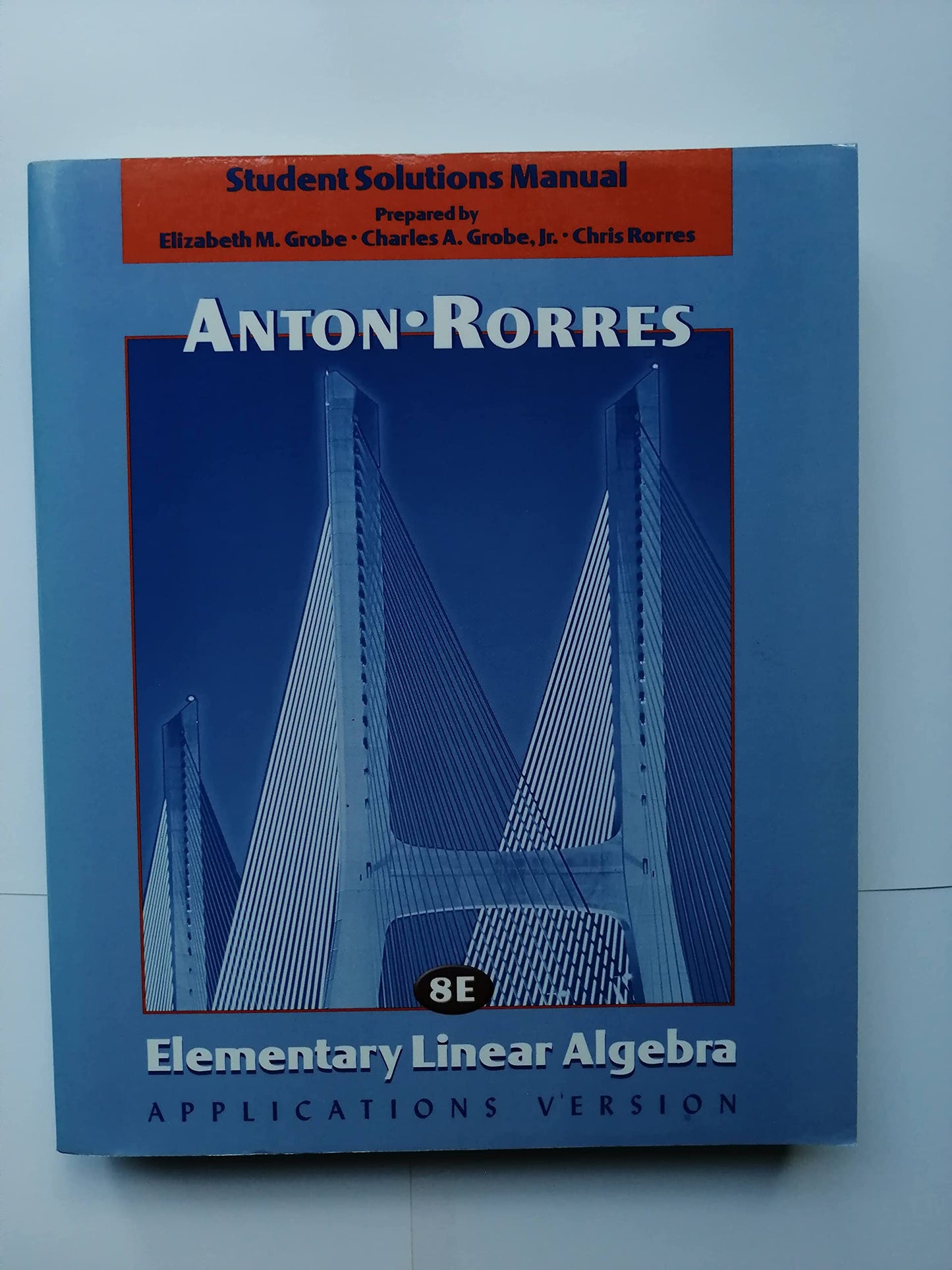 Elementary Linear Algebra , Applications Version, Student Solutions Manual, 8th Edition