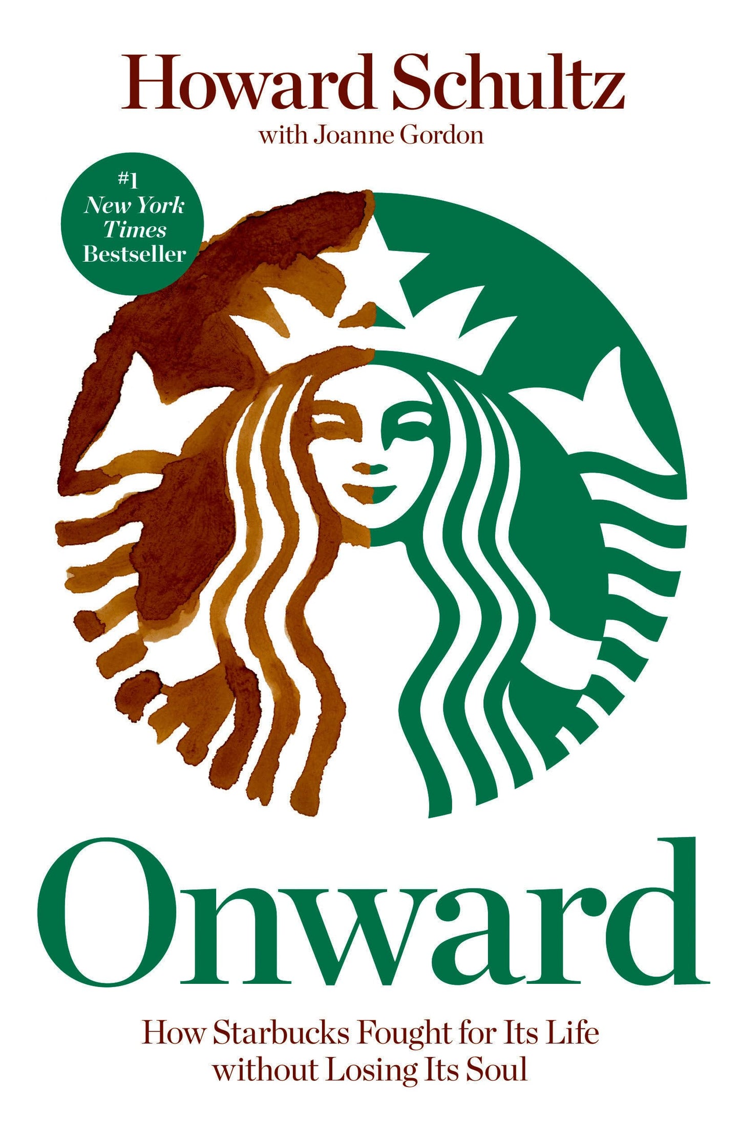 Onward: How Starbucks Fought for Its Life without Losing Its