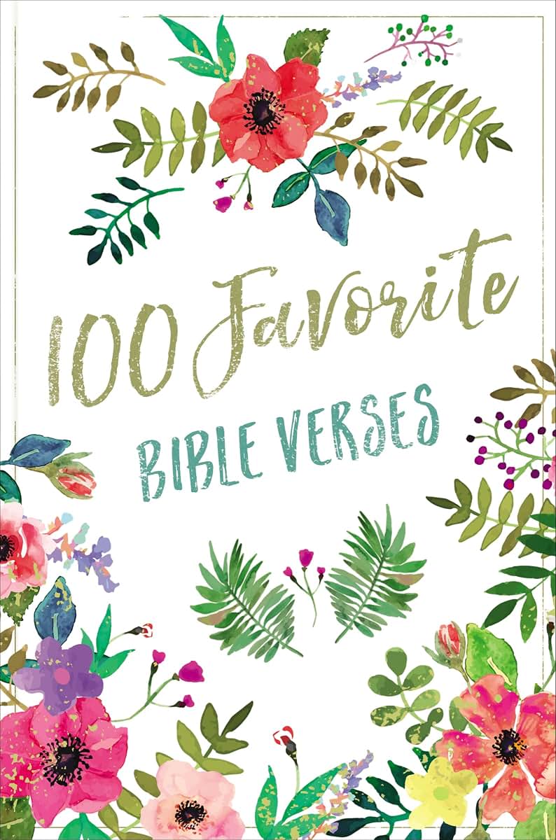 100 Favorite Bible Verses: Devotions and Scripture for Daily Inspiration (A Devotional)