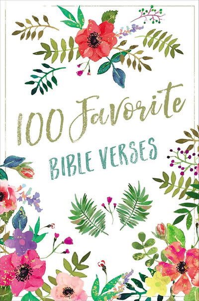 100 Favorite Bible Verses: Devotions and Scripture for Daily Inspiration (A Devotional)