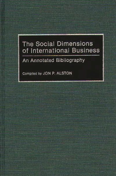 The Social Dimensions of International Business: An Annotated Bibliography (Bibliographies and Indexes in Economics and Economic History)