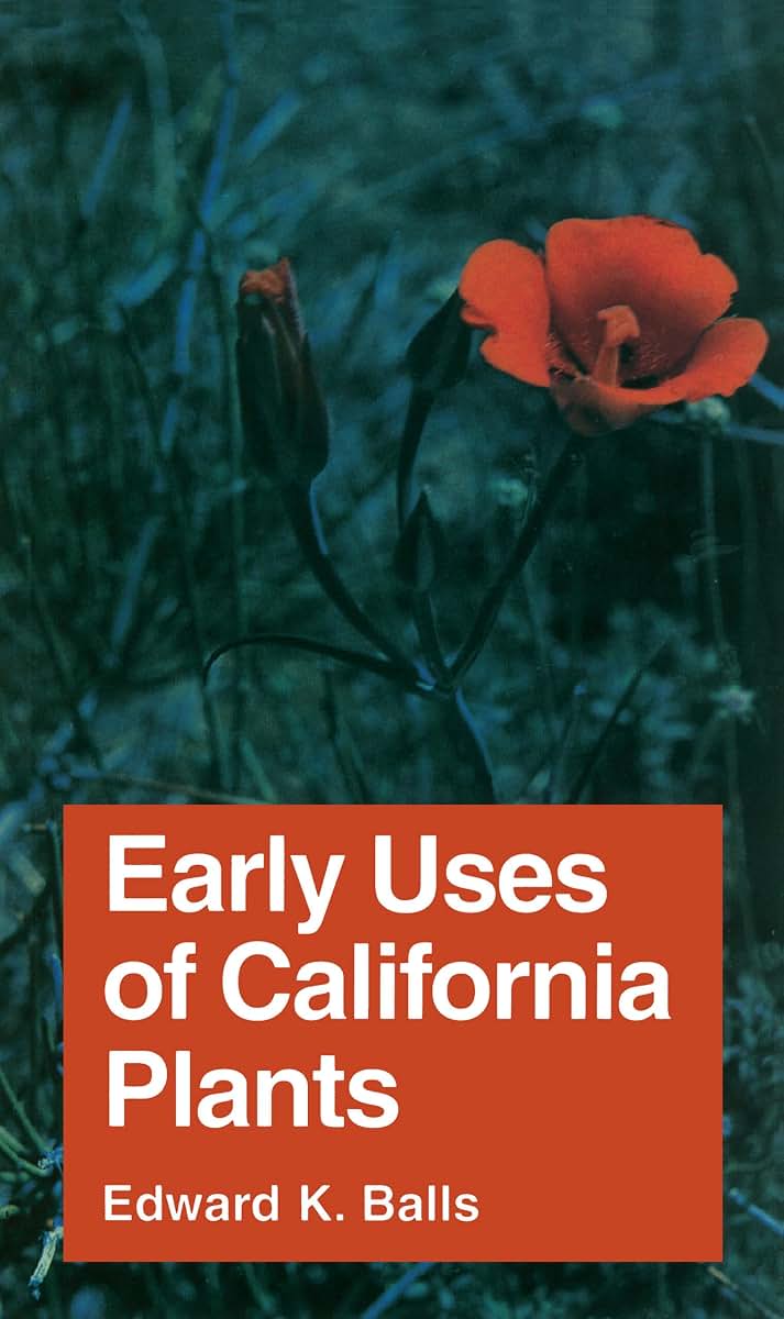 Early Uses of California Plants (Volume 10) (California Natural History Guides)