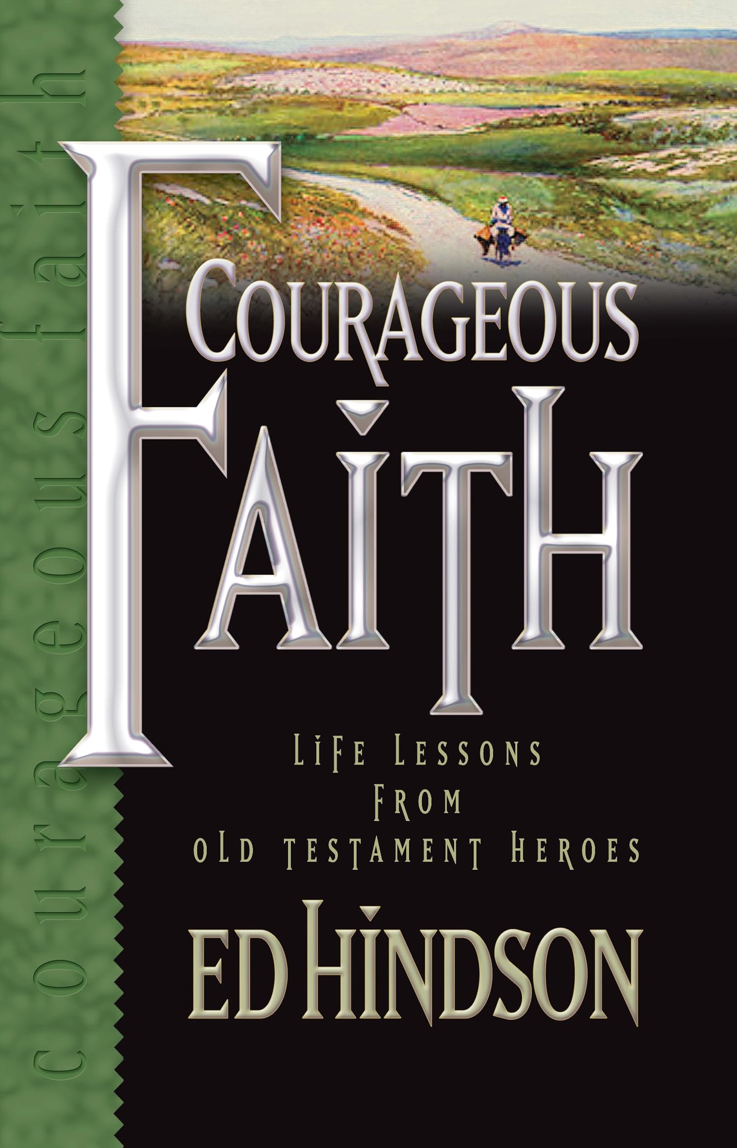 Courageous Faith: Life Lessons from Old Testament Heroes