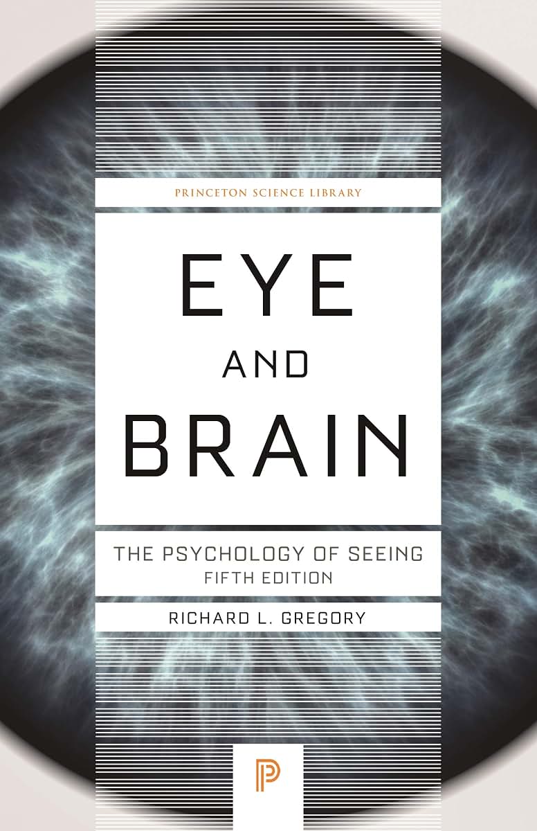 Eye and Brain: The Psychology of Seeing - Fifth Edition (Princeton Science Library)