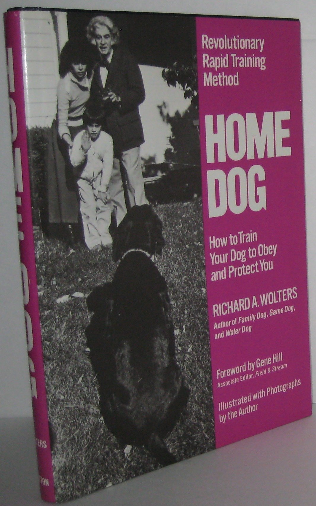 Home Dog: Revolutionary Rapid Training Method: How to Train Your Dog to Obey and Protect You