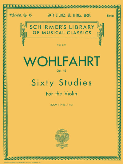 Wohlfahrt - 60 Studies, Op. 45 - Book 2 - Franz Wohlfahrt Schirmer Library of Classics Volume 839 Violin Method Sheet Music Songbook Exercises ... (Schirmer's Library of Musical Classics)