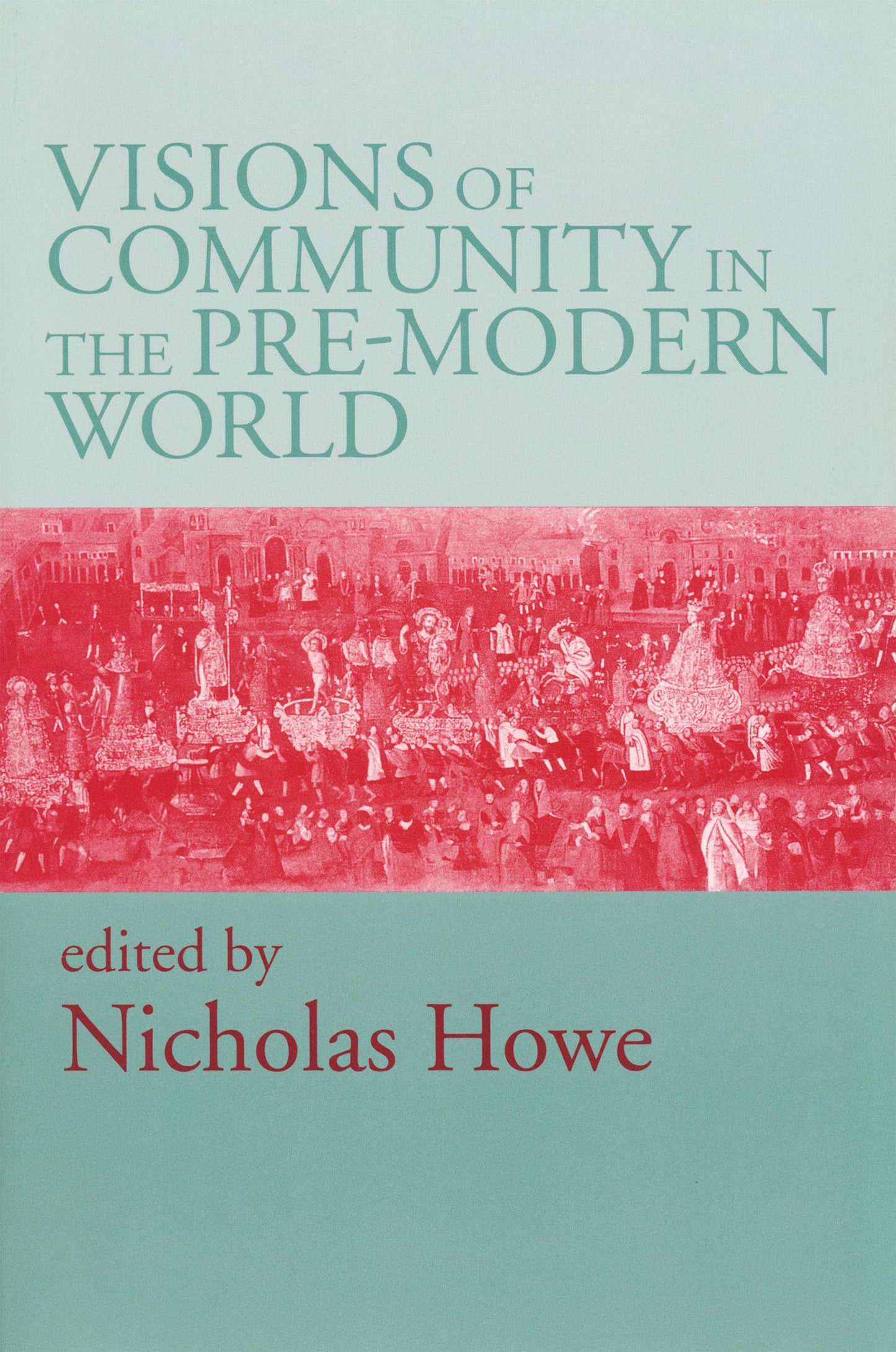 Visions of Community in the Pre-Modern World