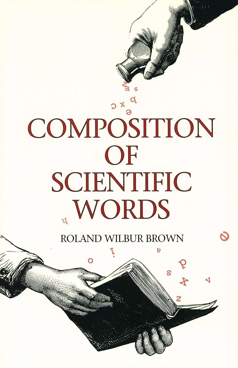 Composition of Scientific Words by Brown, Roland Wilbur