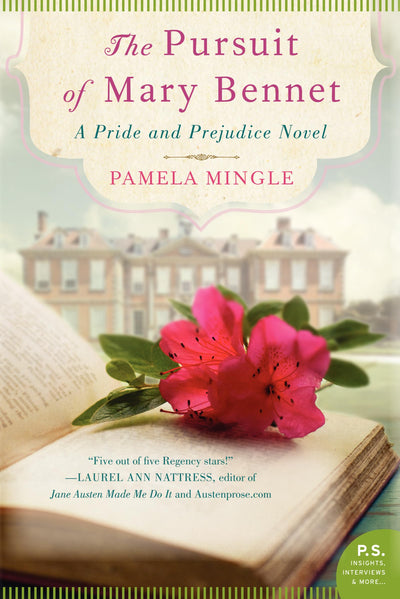 The Pursuit of Mary Bennet: A Pride and Prejudice Variation - The Overlooked Sister Discovers Romance in Jane Austen's Regency World of Courtship