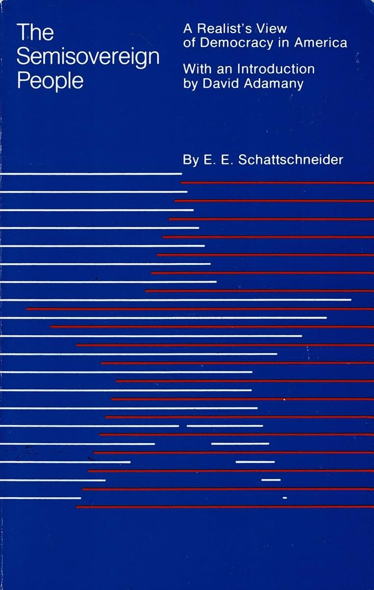 The Semisovereign People: A Realist's View of Democracy in A