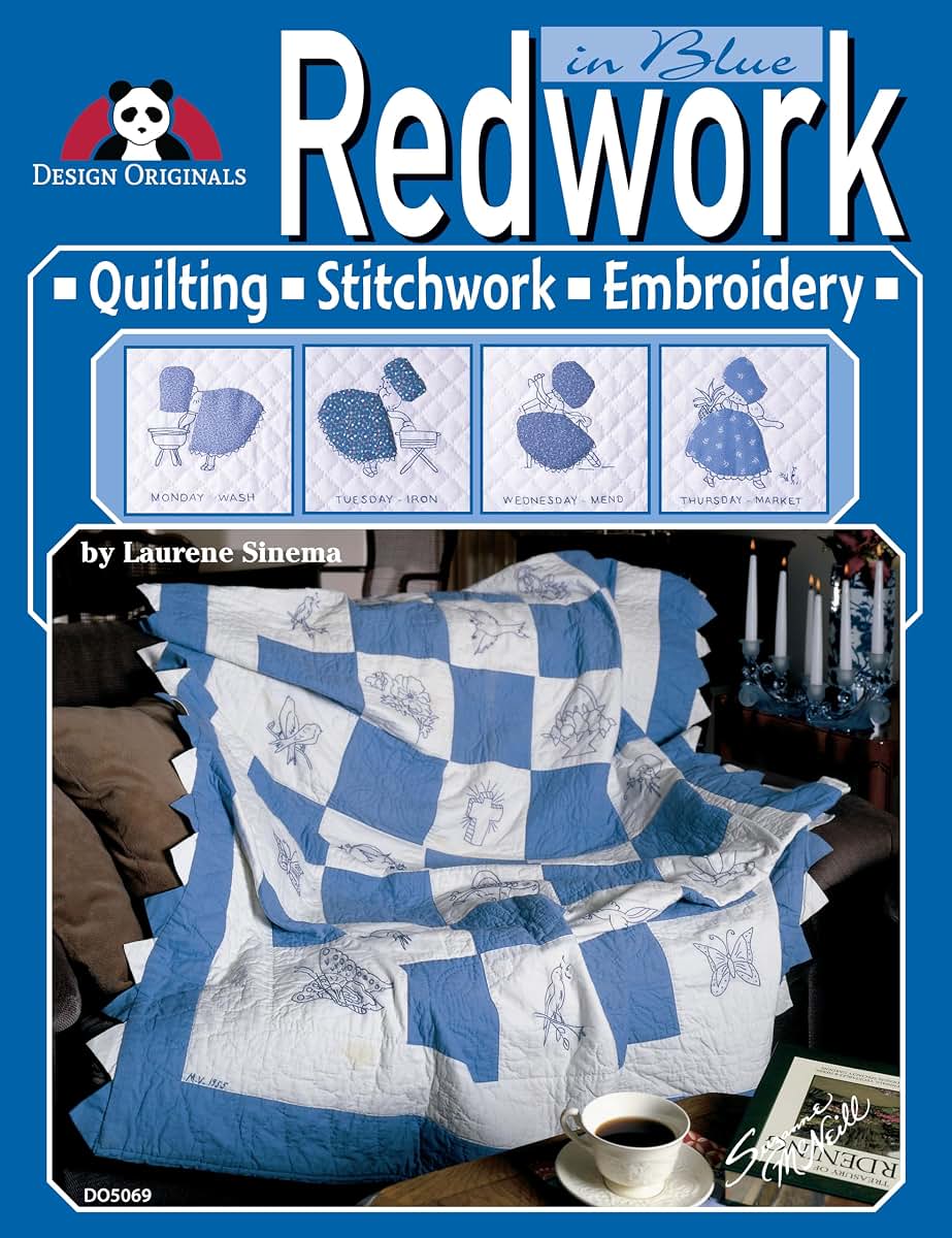 Redwork In Blue: Quilting, Stitchwork, and Embroidery