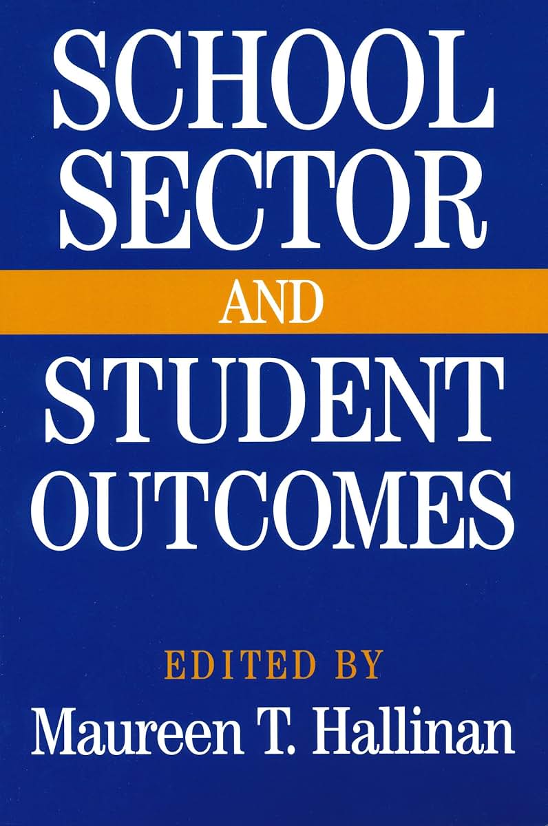 School Sector and Student Outcomes (Notre Dame Advances in Education)