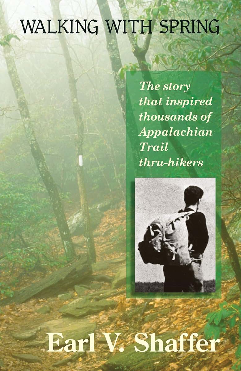 Walking with Spring by Earl Shaffer