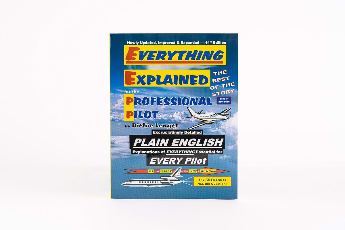 Everything Explained for the Professional Pilot 13th Edition