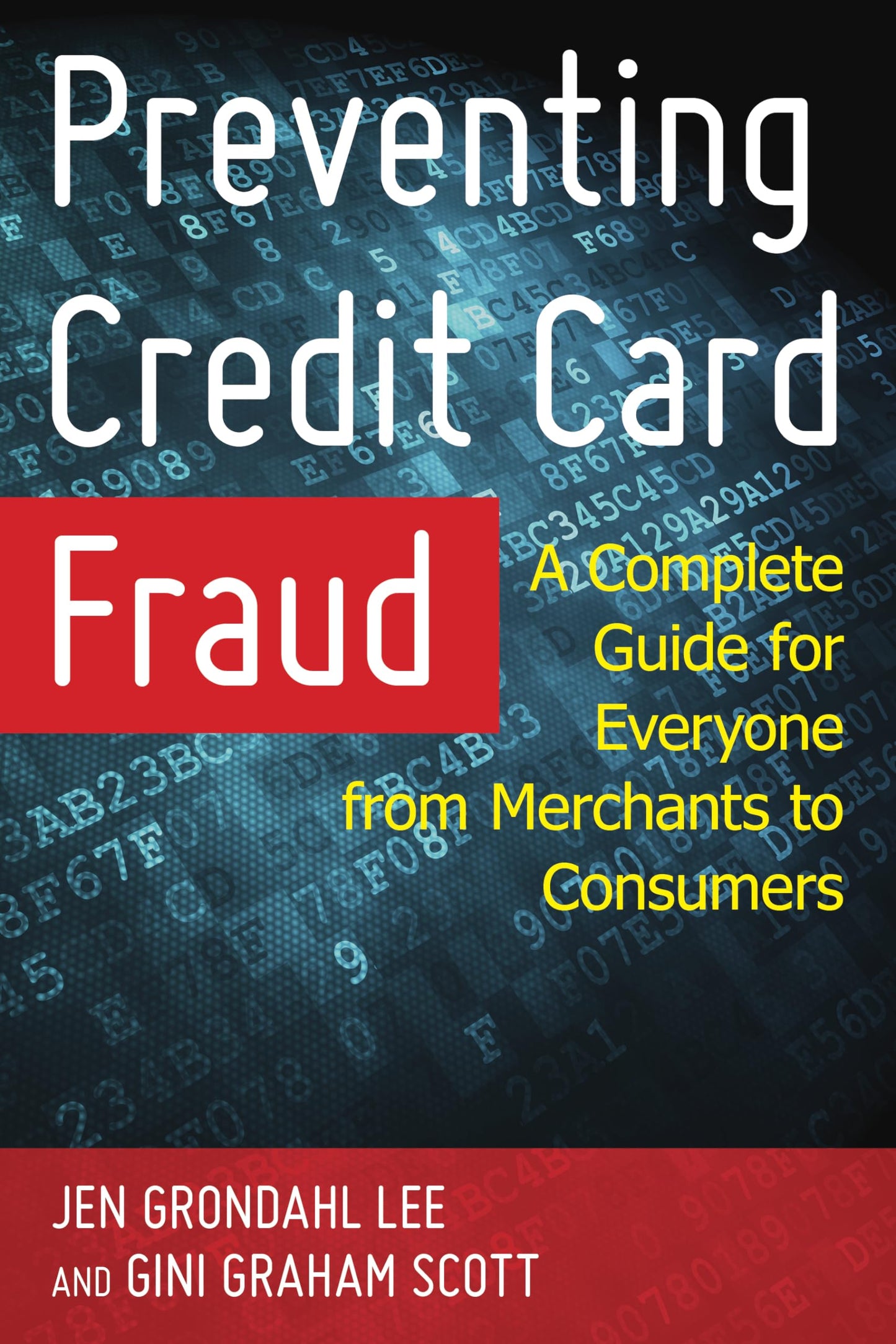 Preventing Credit Card Fraud: A Complete Guide for Everyone from Merchants to Consumers