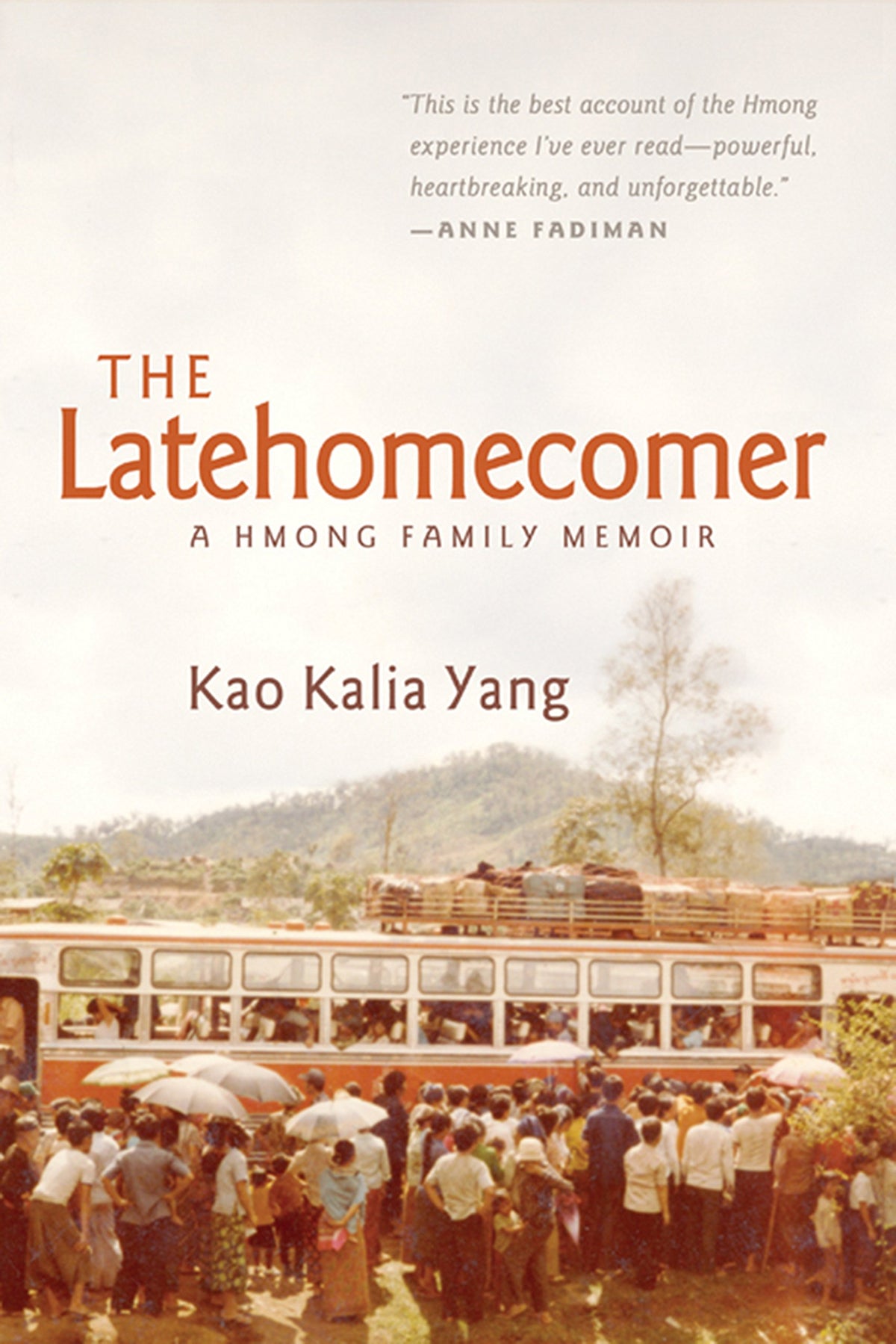 The Latehomecomer: A Hmong Family Memoir