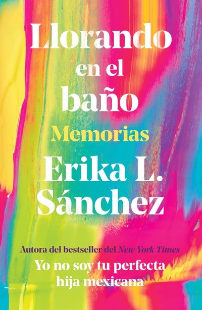 Llorando en el bao: Memorias / Crying in the Bathroom: A Memoir (Spanish Edition)