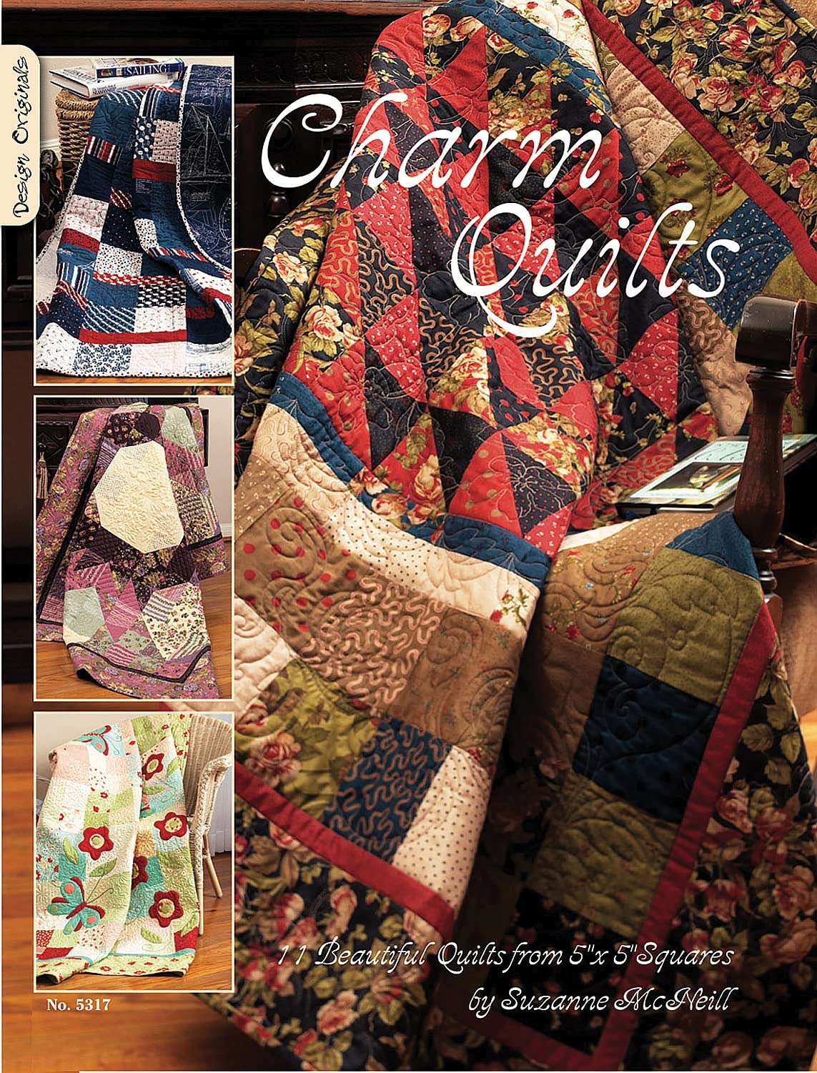 Charm Quilts: 11 Beautiful Quilts from 5" x 5" Squares (Design Originals) Fast and Easy Piecing with 5-inch by 5-inch Squares for a Fabulous Scrappy Look to Fit Traditional, Modern, or Country Decor