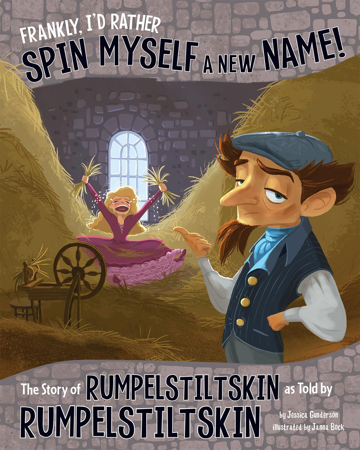 Frankly, I'd Rather Spin Myself a New Name!: The Story of Rumpelstiltskin as Told by Rumpelstiltskin (Other Side of the Story)
