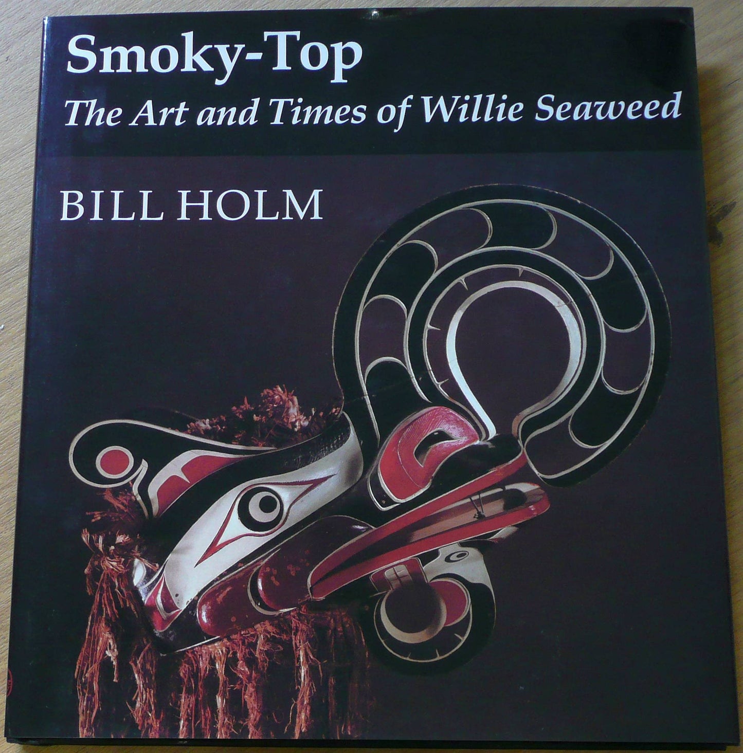 Smoky-Top, the Art and Times of Willie Seaweed (Thomas Burke Memorial Washington State Museum Monograph, 3)