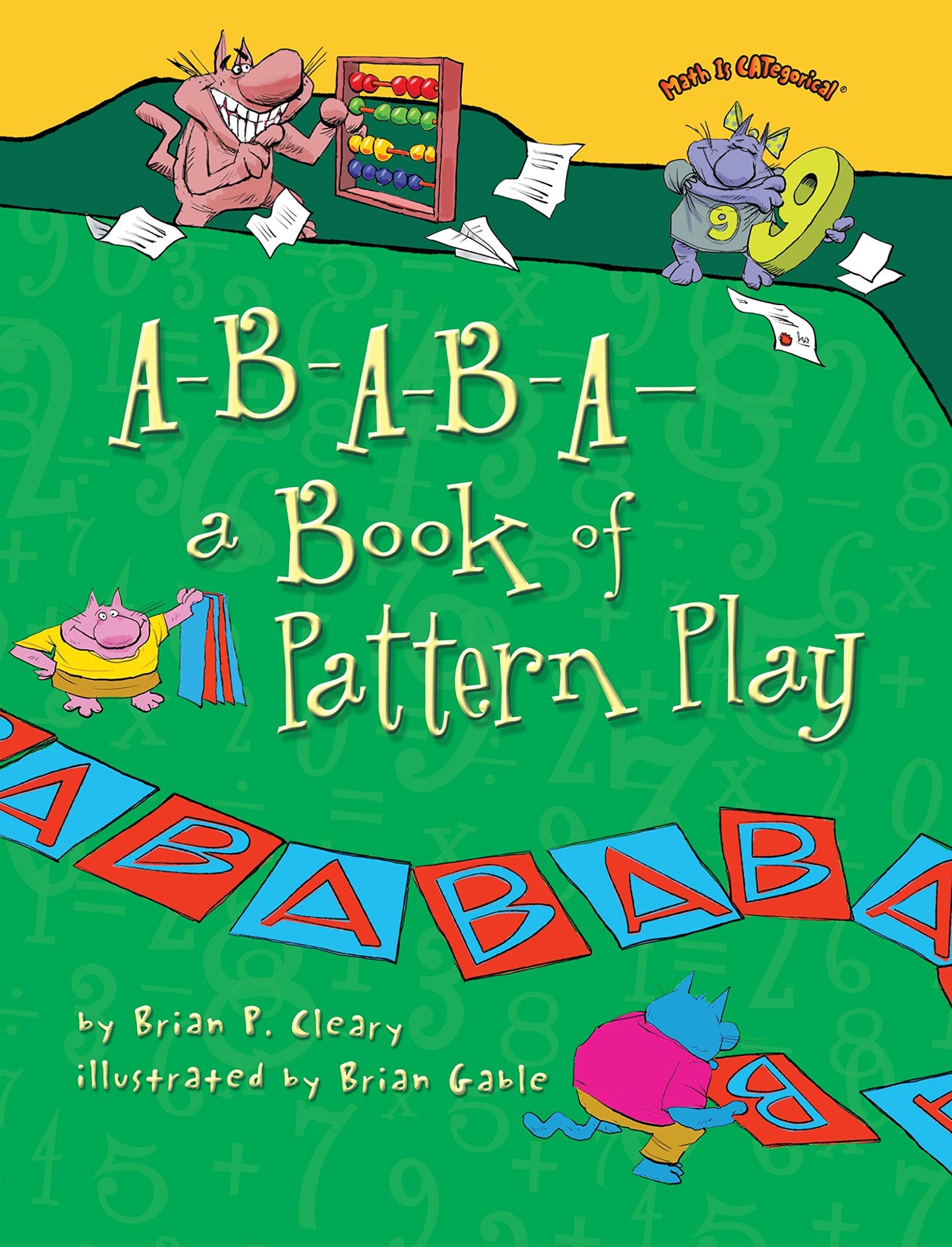 A-B-A-B-A-a Book of Pattern Play (Math Is CATegorical ) by C