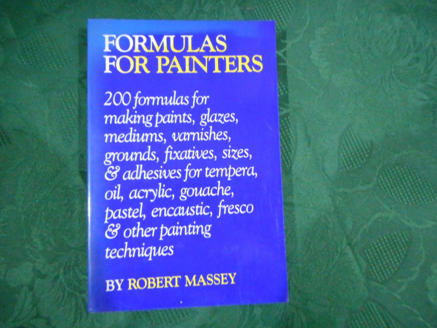 Formulas for Painters by Robert Massey (New)